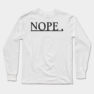 nope two Long Sleeve T-Shirt